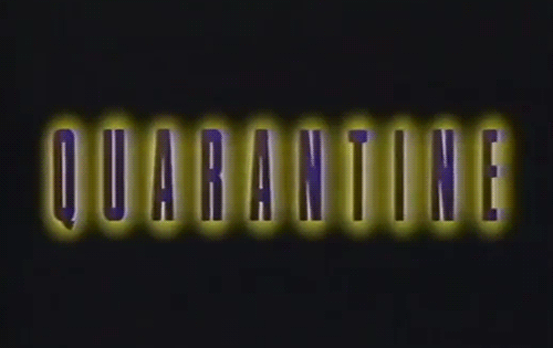 Quarantine 1989.gif, avr. 2020