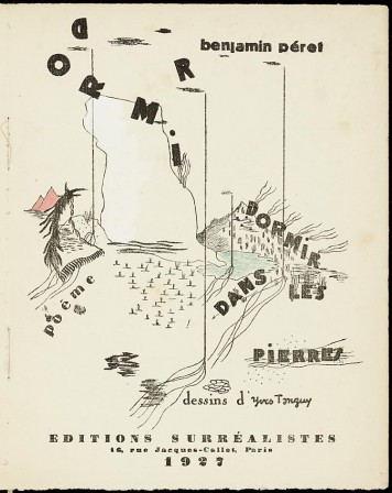 Dormir, dormir dans les pierres poème by Benjamin Péret, illustrations by Yves Tanguy, 1927, Editions Surréalistes.jpg, avr. 2021